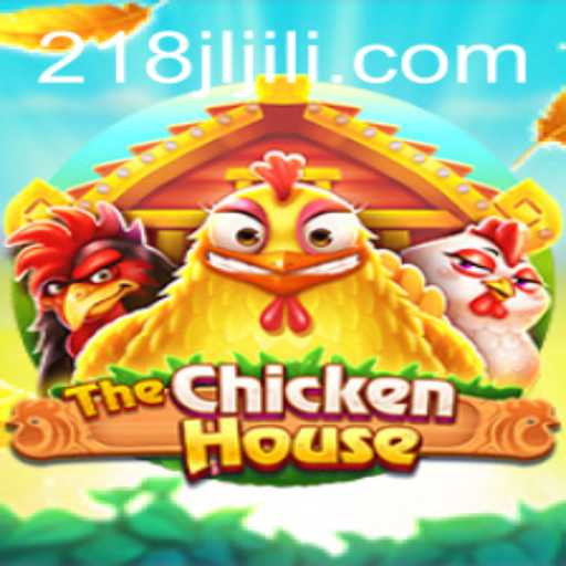 TheChickenHouse: A Unique Gaming Experience with 218JL